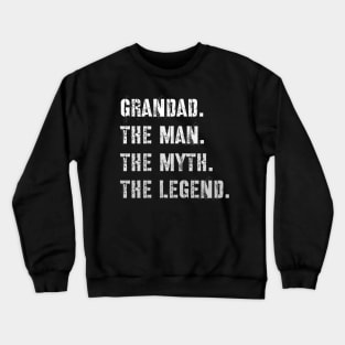 Grandad The Man The Myth The Legend Crewneck Sweatshirt